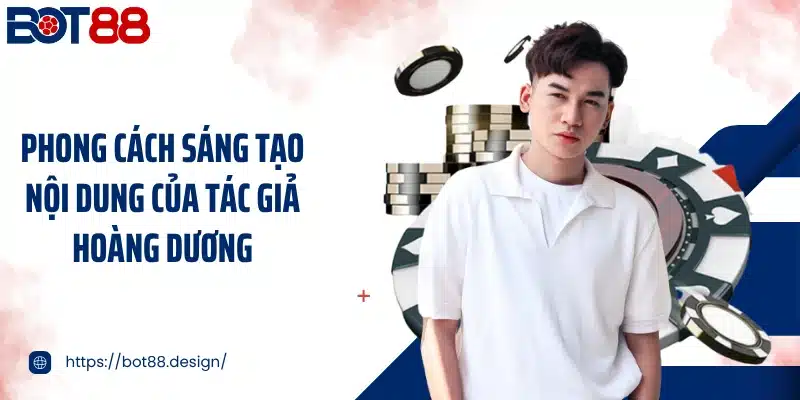Phong cách sáng tạo nội dung của tác giả Hoàng Dương
