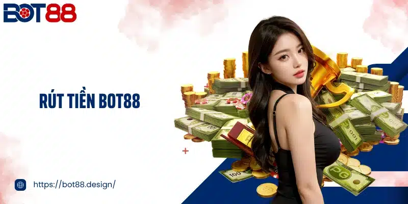 Rút Tiền Bot88 Siêu Tốc, Nhận Thưởng Trong Vài Phút