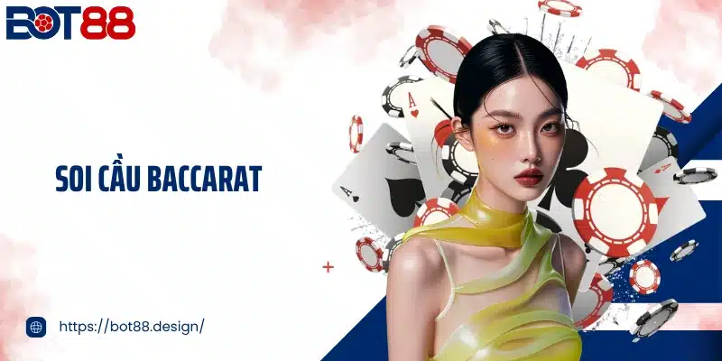 Hé Lộ Cách Soi Cầu Baccarat Bằng Cách Phân Tích Xu Hướng