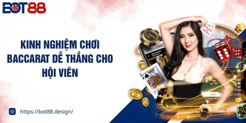 Kinh nghiệm chơi baccarat dễ thắng cho hội viên